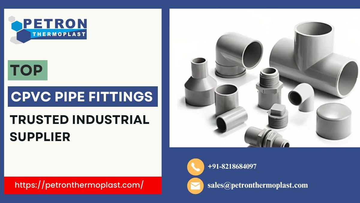 Best CPVC Pipe Fittings for Seamless Pipe Installations